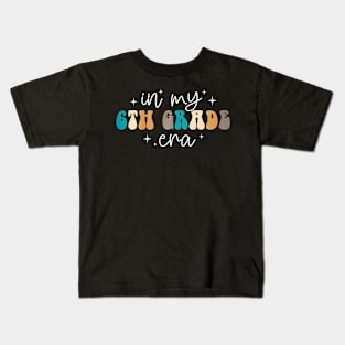 In My 6Th Grade Era Groovy Back To School Kids T-Shirt